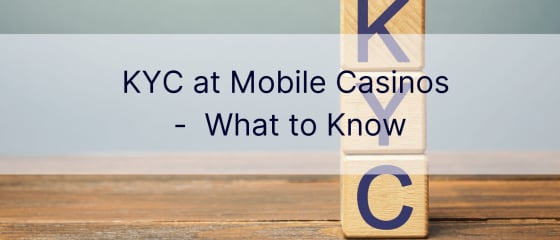 KYC во мобилните казина - Што да знаете