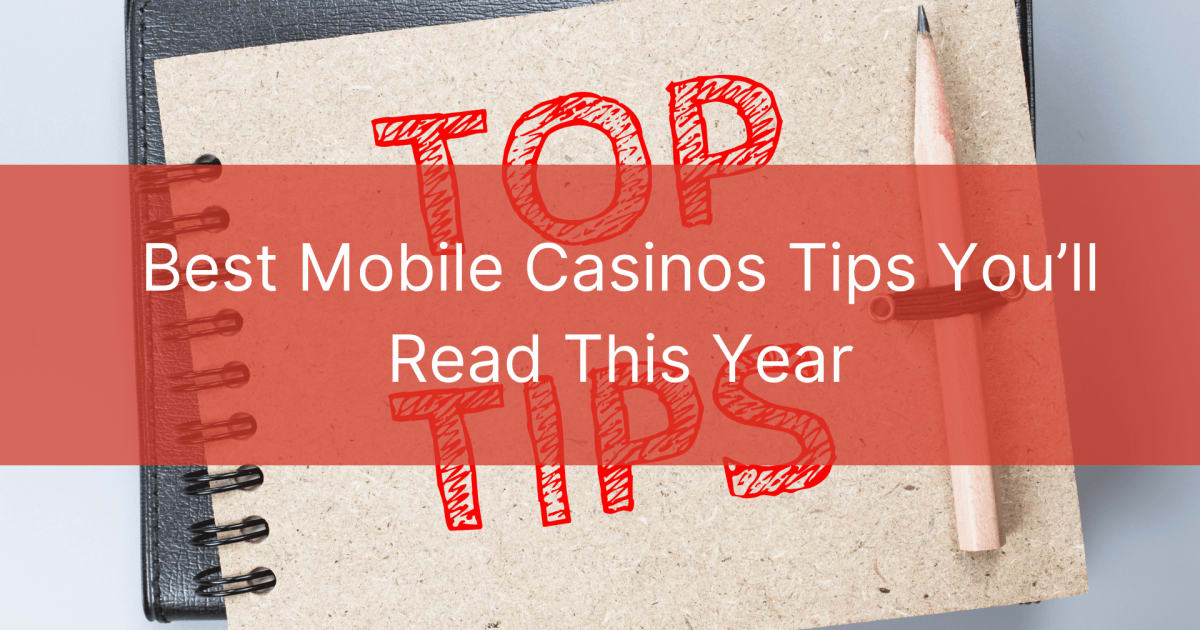 Најдобрите совети за мобилни казина што ќе ги прочитате оваа година