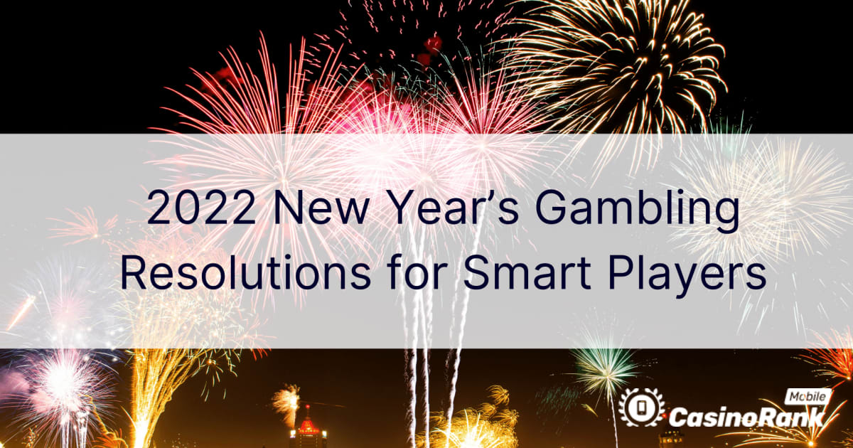 Новогодишни резолуции за коцкање 2022 за паметни играчи