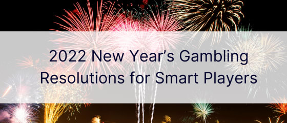Новогодишни резолуции за коцкање 2022 за паметни играчи