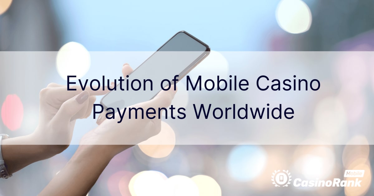 Еволуција на мобилните казино плаќања ширум светот