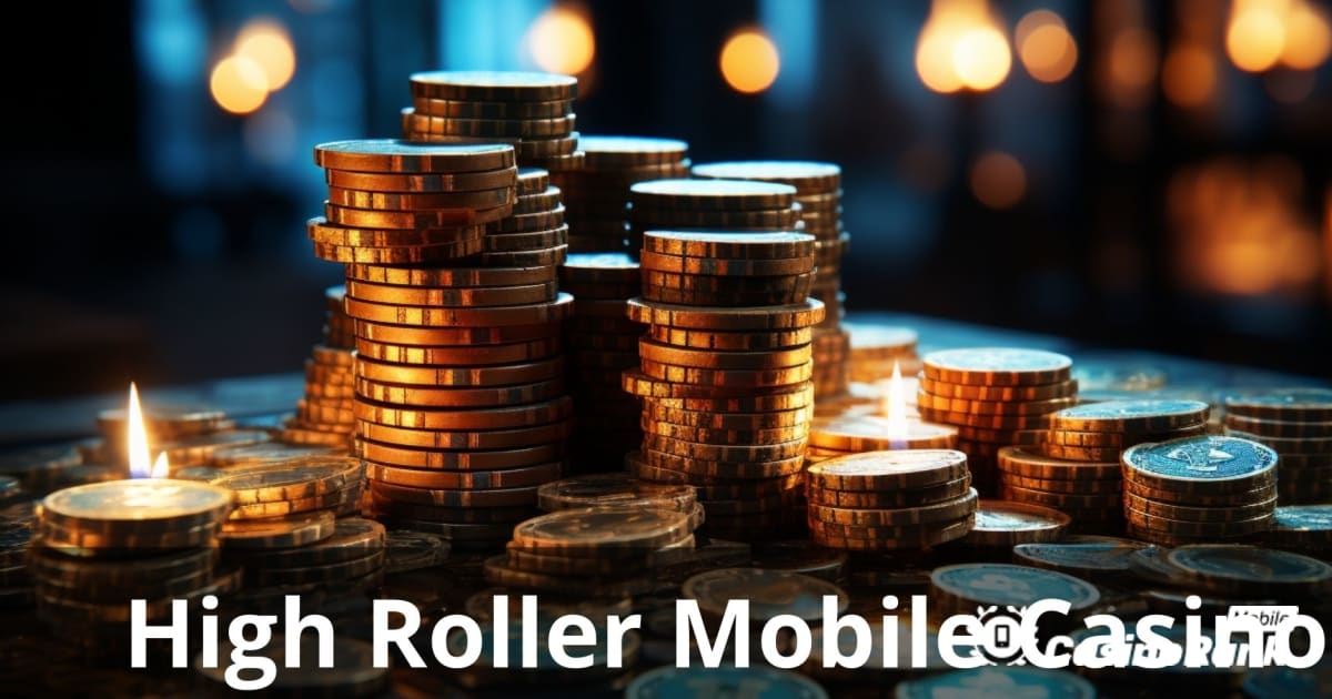 High Roller мобилни казина: врвен водич за елитни гејмери